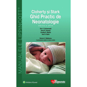 Ghid practic de neonatologie | Eric Eichenwald, Ann Stark, Anne Hansen, Camilia Martin, Simona Vladareanu imagine