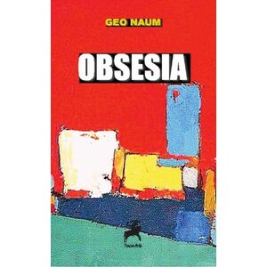 Obsesia | Geo Naum imagine