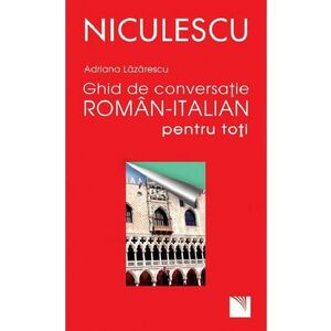 Ghid de conversatie roman-italian pentru toti | Adriana Lazarescu imagine