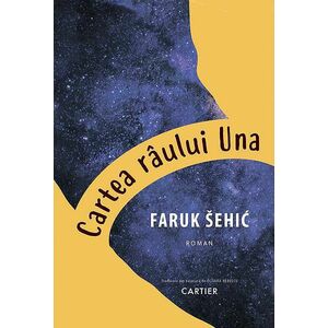 Cartea raului Una | Faruk Sehic imagine