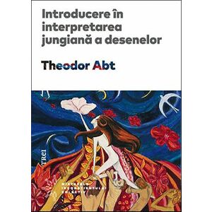 Introducere in interpretarea jungiana a desenelor | Theodor Abt imagine