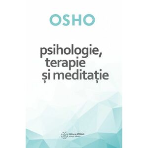 Psihologie, terapie si meditatie - Osho imagine