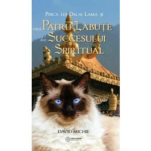 Pisica lui Dalai Lama si cele patru labute ale succesului spiritual | David Michie imagine