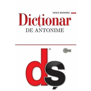 Dictionar de antonime | Vasile Bahnaru imagine