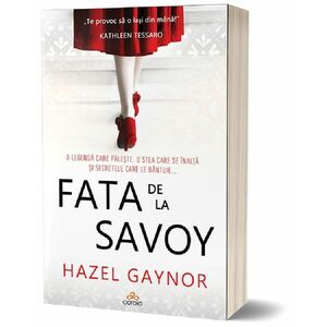 Fata de la Savoy | Hazel Gaynor imagine