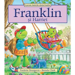 Franklin si Harriet | Paulette Bourgeois, Brenda Clark imagine