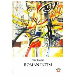 Roman intim | Paul Goma imagine