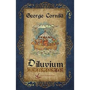 Diluvium | George Cornila imagine