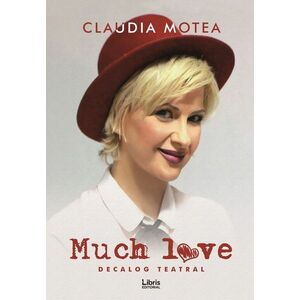 Much Love | Claudia Motea imagine