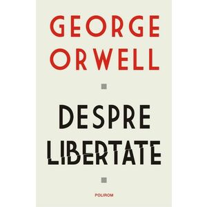 Despre libertate | George Orwell imagine