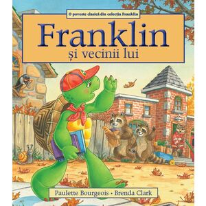 Franklin si vecinii lui | Paulette Bourgeois, Brenda Clark imagine