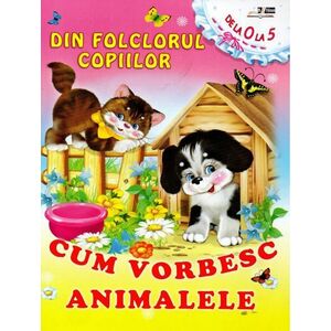 Din folclorul copiilor: Cum vorbesc animalele | imagine