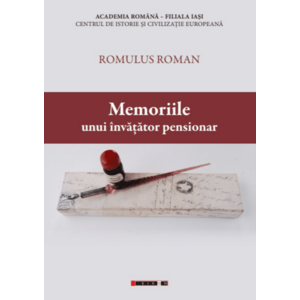 Memoriile unui invatator pensionar | Romulus Roman imagine