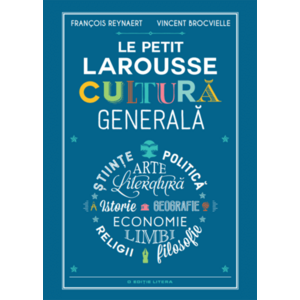 Le Petit Larousse. Cultura generala | Francois Reynaert, Vincent Brocvielle imagine