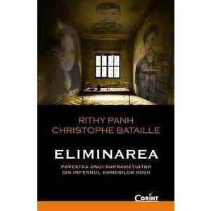 Eliminarea | Christophe Bataille, Rithy Panh imagine