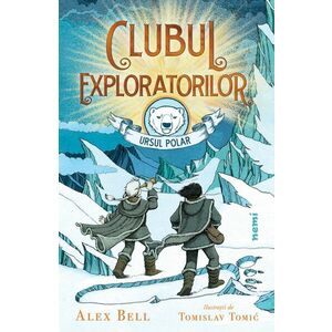 Clubul exploratorilor Ursul polar | Alex Bell imagine