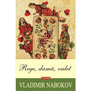 Rege, dama, valet | Vladimir Nabokov imagine