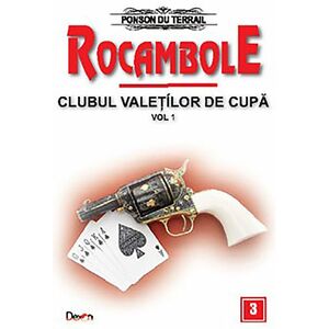 Rocambole: Clubul Valetilor de Cupa. Volumul I | Ponson du Terrail imagine