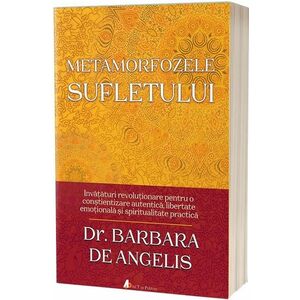Metamorfozele sufletului | Barbara de Angelis imagine