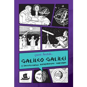 Galileo Galilei si inceputurile astronomiei moderne - Jeanne Bendick imagine