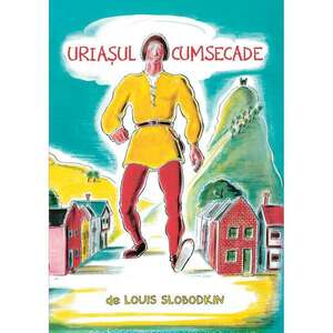 Uriasul cumsecade | Louis Slobodkin imagine