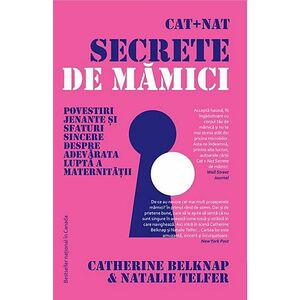 Cat + Nat. Secrete de mamici | Catherine Belknap, Natalie Telfer imagine