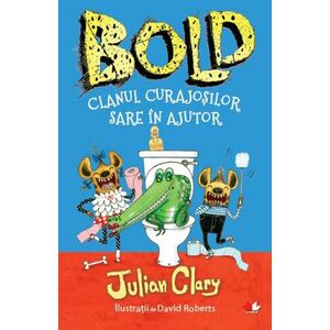 Bold, clanul curajosilor - Julian Clary, David Roberts imagine