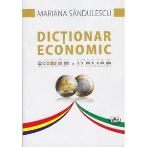 Dictionar economic Roman - Italian | Mariana Sandulescu imagine