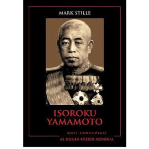 Isoroku Yamamoto | Mark Stille imagine