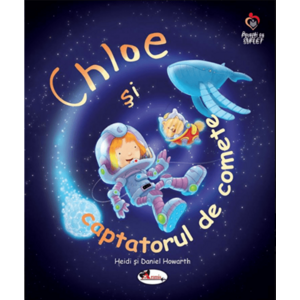 Chloe si captatorul de comete | Heidi Howarth, Daniel Howarth imagine