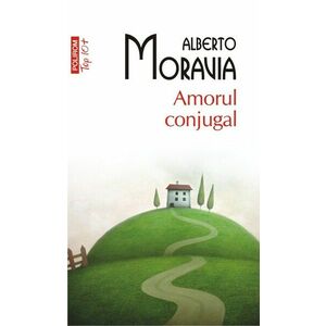 Amorul conjugal | Alberto Moravia imagine