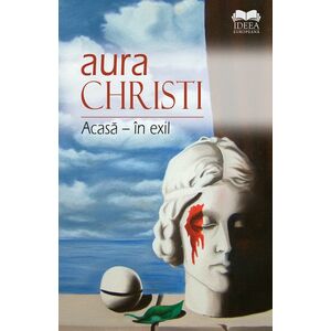 Acasa - In exil | Aura Christi imagine