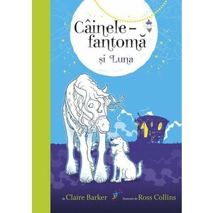 Cainele-fantoma si Luna | Claire Barker imagine