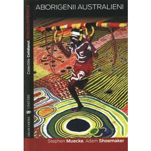 Aborigenii Australieni | Adam Shoemaker , Stephen Mueke imagine