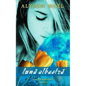 Luna albastra | Alyson Noel imagine