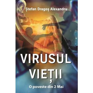 Virusul Vietii | Stefan Dragos Alexandru imagine