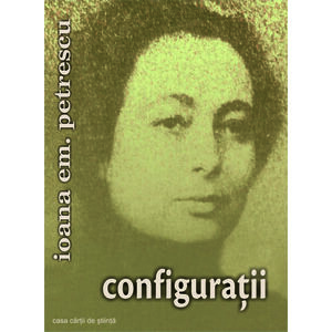 Configuratii | Ioana Em. Petrescu imagine
