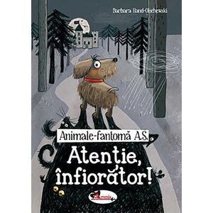 Animale fantoma A.S. Atentie, infiorator! | Barbara Iland-Olschewski imagine