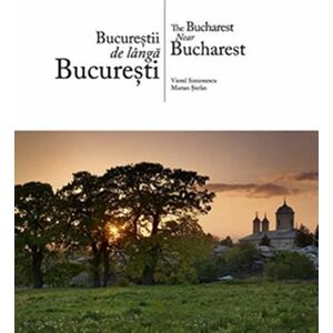 Bucurestii de langa Bucuresti (romana / engleza) | Marian Stefan, Viorel Simionescu imagine