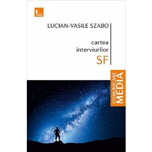 Cartea interviurilor SF | Lucian-Vasile Szabo imagine