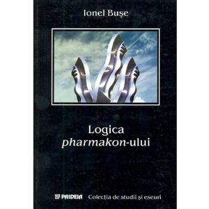 Logica pharmakon-ului | Ionel Buse imagine