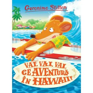 Vai, vai, vai ce Aventura in Hawaii | Geronimo Stilton imagine
