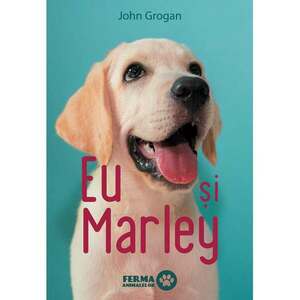 Eu si Marley | John Grogan imagine