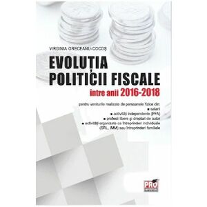 Evolutia politicii fiscale intre anii 2016-2018 | Virginia Greceanu-Cocos imagine