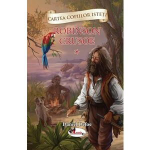 Robinson Crusoe - Volumul 1 | Daniel Defoe imagine