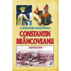 Constantin Brancoveanu - Zarnesti 1690 | Constantin Rezachevici imagine