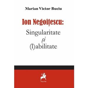 Ion Negoitescu: Singularitate si (l)abilitate | Marian Victor Buciu imagine