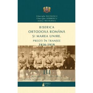 Biserica Ortodoxa Romana si Marea Unire | Andrei Nicolescu, Gheorghe Dobrescu, Gheorghe Nicolescu imagine