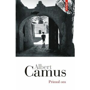 Primul om | Albert Camus imagine