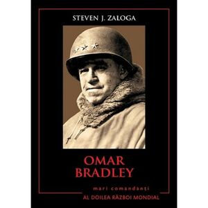 Omar Bradley | Steven J. Zaloga imagine